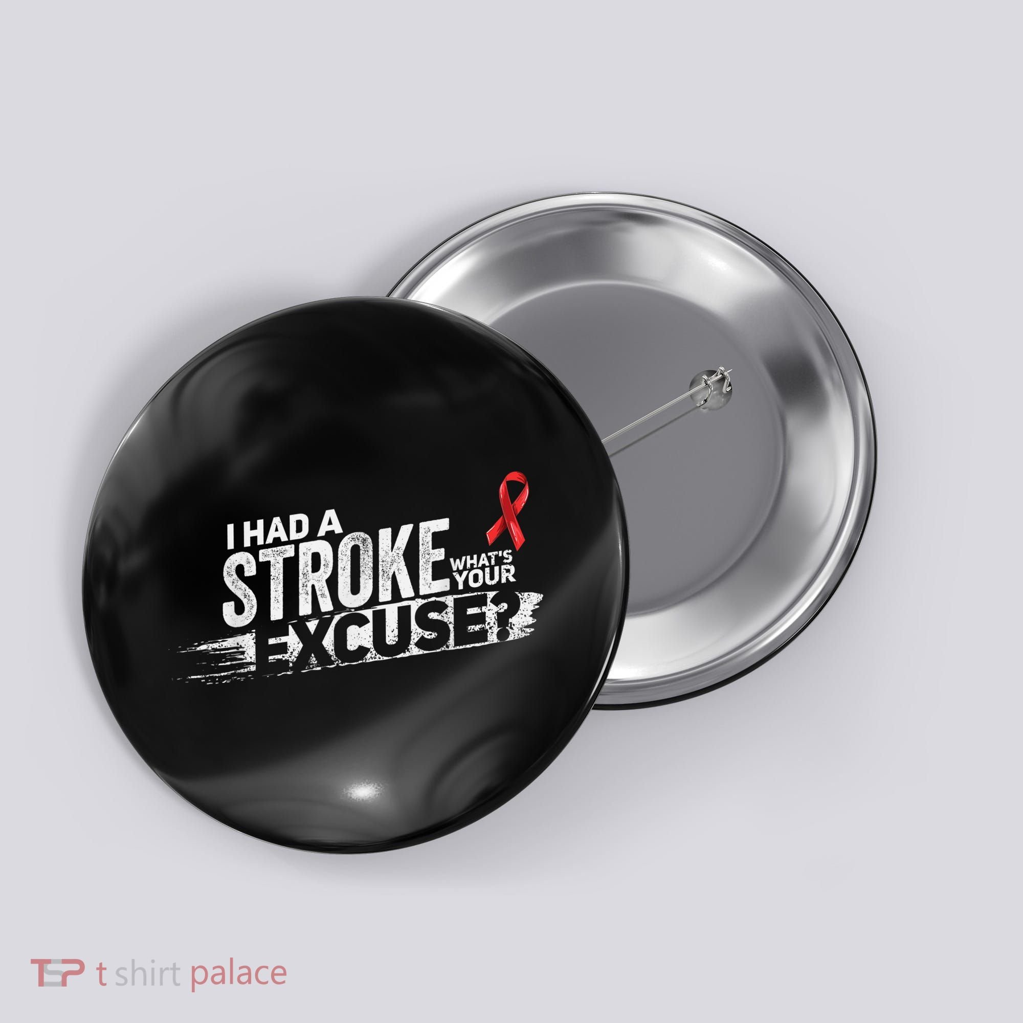 I Had A Stroke Whats Your Excuse Funny Stroke Survivor Button