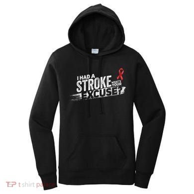 I Had A Stroke Whats Your Excuse Funny Stroke Survivor Women's Hoodie