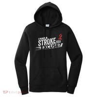 I Had A Stroke Whats Your Excuse Funny Stroke Survivor Women's Hoodie thumb 0