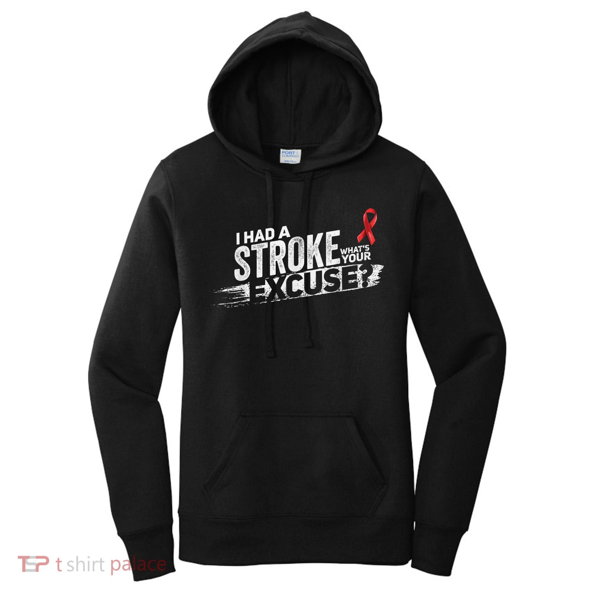 I Had A Stroke Whats Your Excuse Funny Stroke Survivor Women's Hoodie