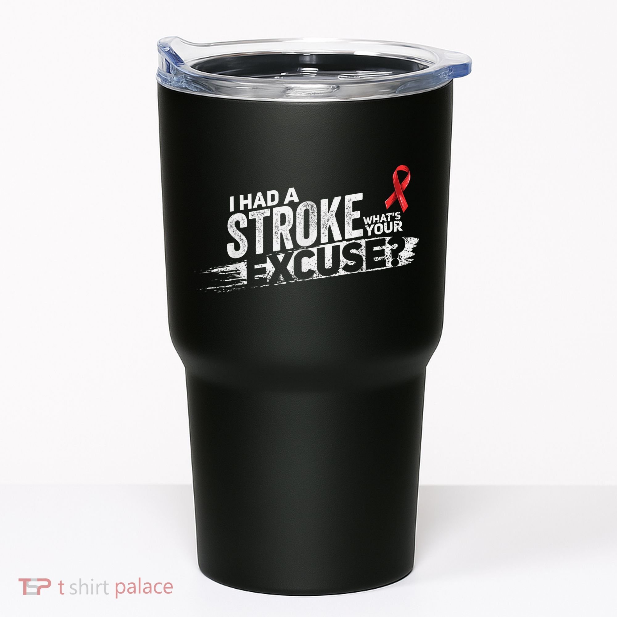 I Had A Stroke Whats Your Excuse Funny Stroke Survivor Tumbler