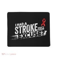 I Had A Stroke Whats Your Excuse Funny Stroke Survivor Mousepad thumb 0