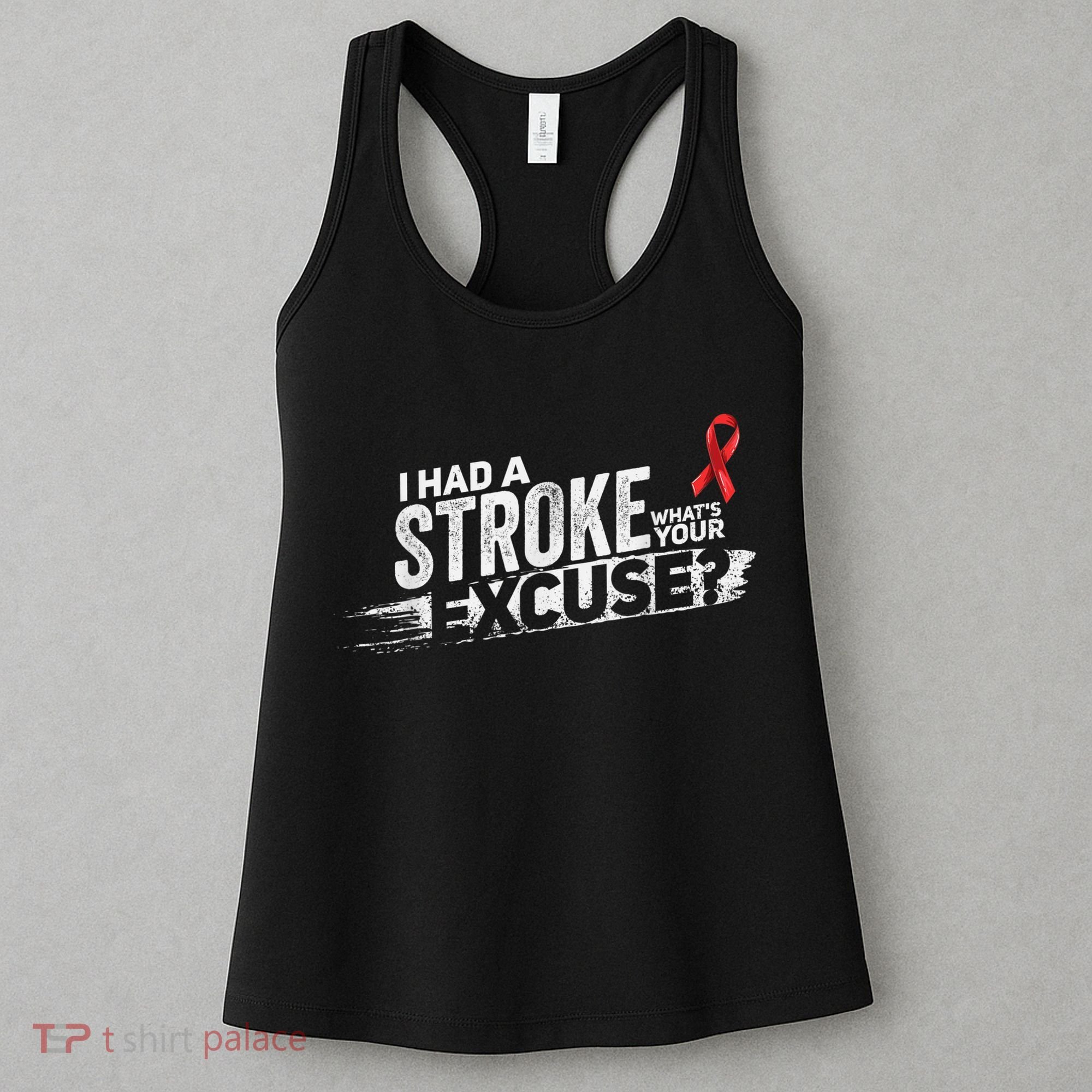 I Had A Stroke Whats Your Excuse Funny Stroke Survivor Women's Tank Top