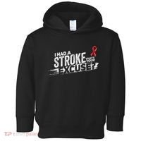 I Had A Stroke Whats Your Excuse Funny Stroke Survivor Toddler Hoodie thumb 0