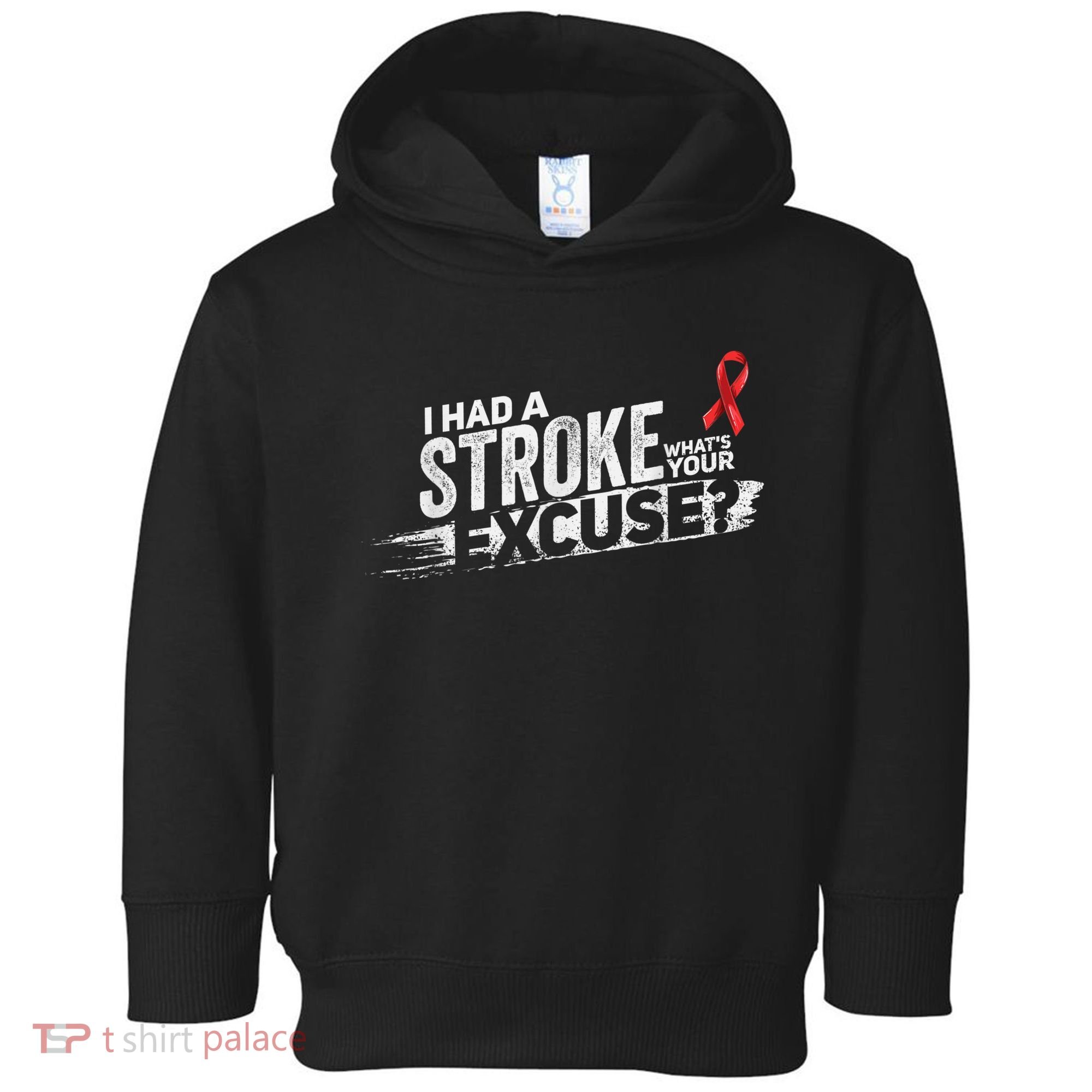 I Had A Stroke Whats Your Excuse Funny Stroke Survivor Toddler Hoodie