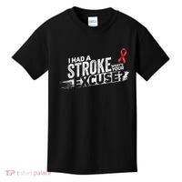 I Had A Stroke Whats Your Excuse Funny Stroke Survivor Kids T-Shirt thumb 0