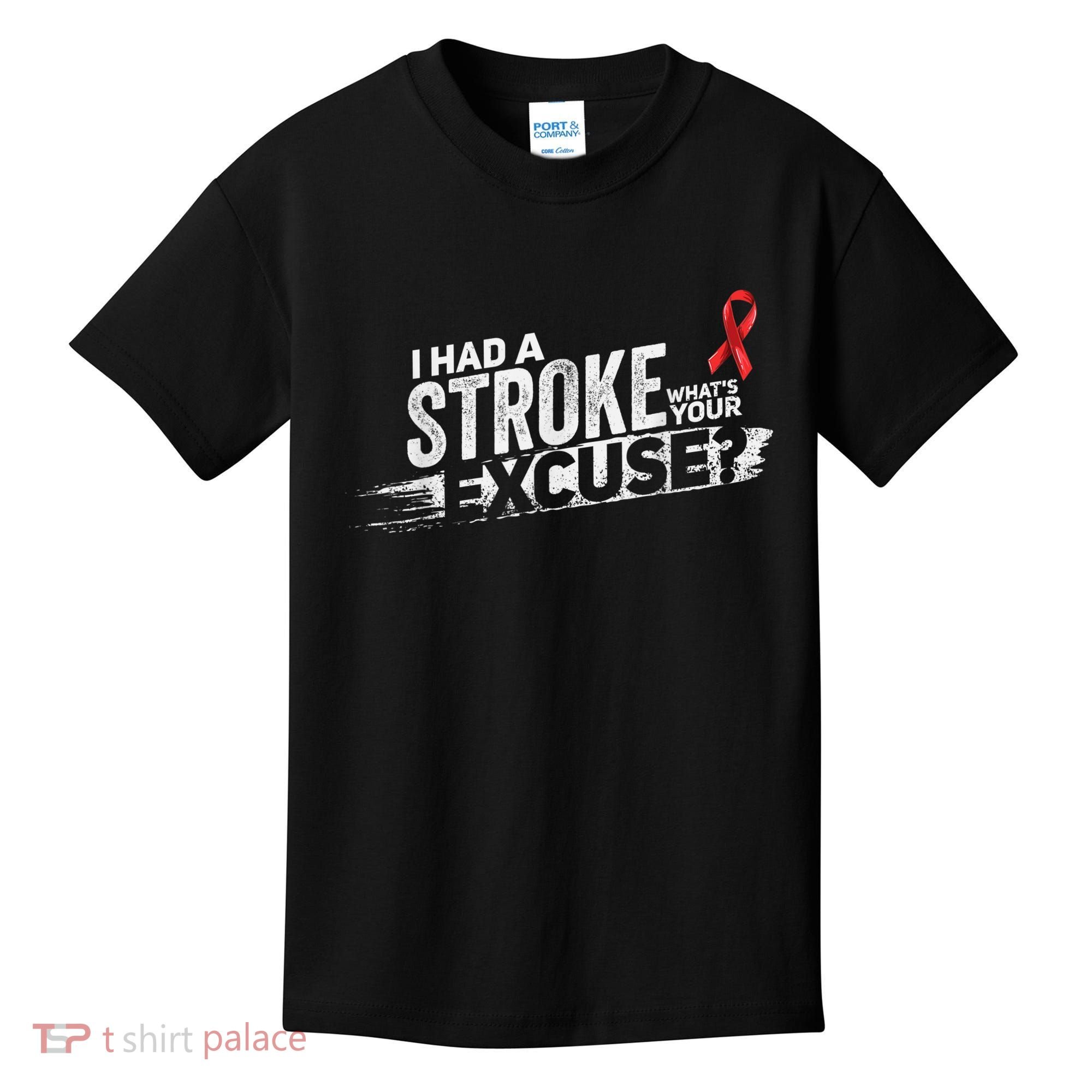 I Had A Stroke Whats Your Excuse Funny Stroke Survivor Kids T-Shirt