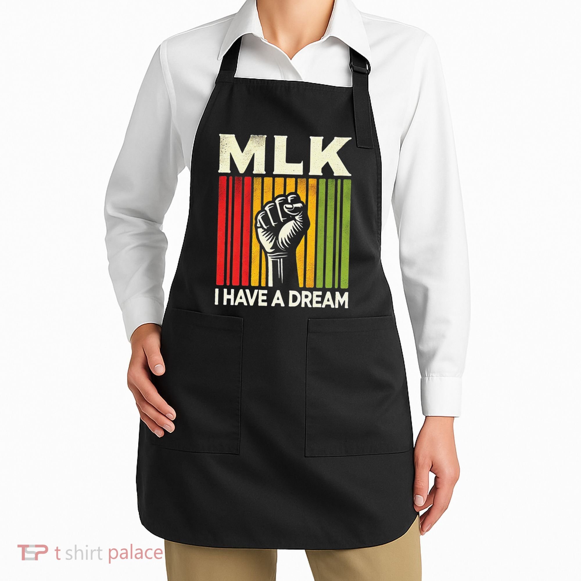 I Have A Dream Martin Luther King Jr Mlk Day Gift Apron