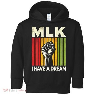 I Have A Dream Martin Luther King Jr Mlk Day Gift Toddler Hoodie