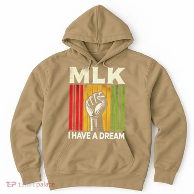 I Have A Dream Martin Luther King Jr Mlk Day Gift Hoodie