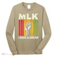 I Have A Dream Martin Luther King Jr Mlk Day Gift Long Sleeve Shirt thumb 0