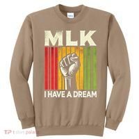 I Have A Dream Martin Luther King Jr Mlk Day Gift Sweatshirt thumb 0