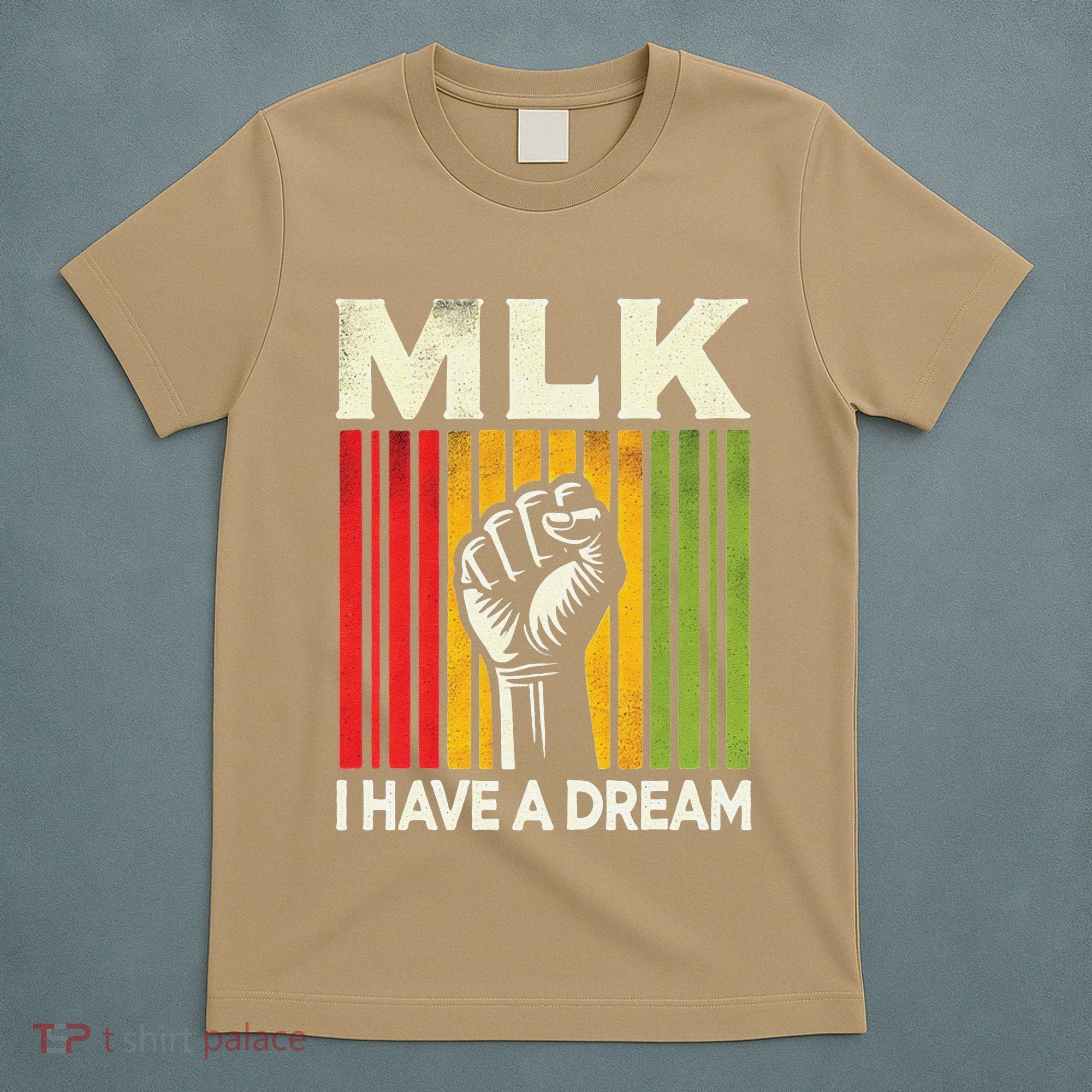 I Have A Dream Martin Luther King Jr Mlk Day Gift T-Shirt