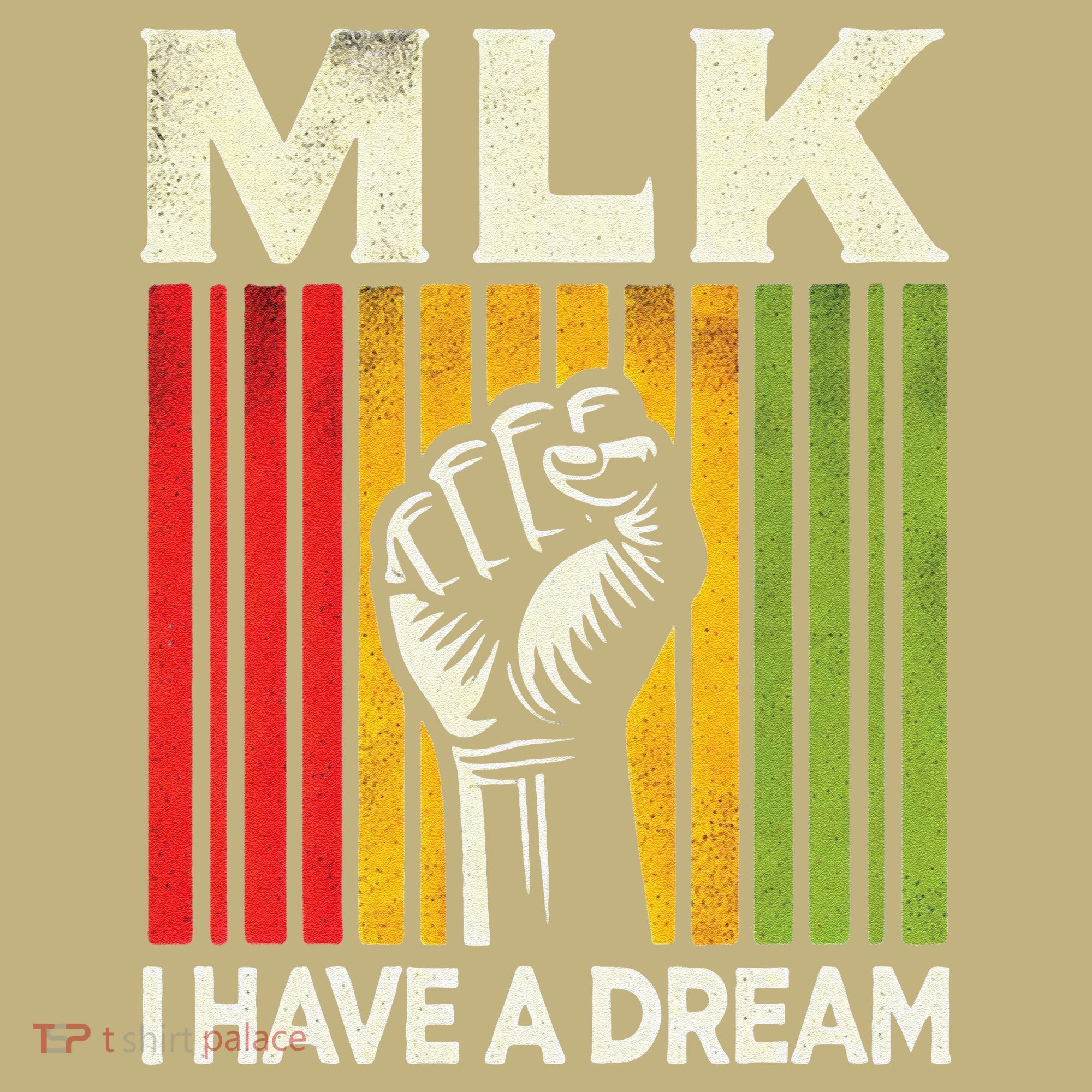 I Have A Dream Martin Luther King Jr Mlk Day Gift T-Shirt