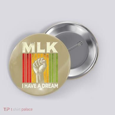 I Have A Dream Martin Luther King Jr Mlk Day Gift Button