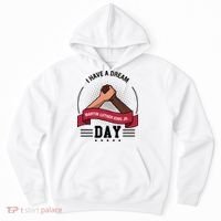 I Have A Dream Day Martin Luther King Jr MLK Trending Gift Idea Hoodie thumb 0