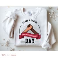I Have A Dream Day Martin Luther King Jr MLK Trending Gift Idea Sweatshirt thumb 2