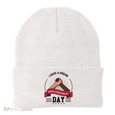 I Have A Dream Day Martin Luther King Jr MLK Trending Gift Idea Beanie