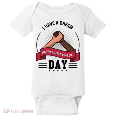 I Have A Dream Day Martin Luther King Jr MLK Trending Gift Idea Baby Bodysuit
