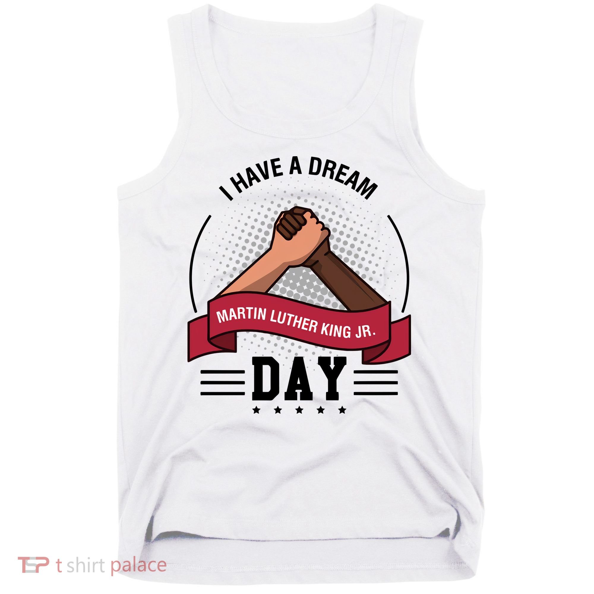 I Have A Dream Day Martin Luther King Jr MLK Trending Gift Idea Tank Top
