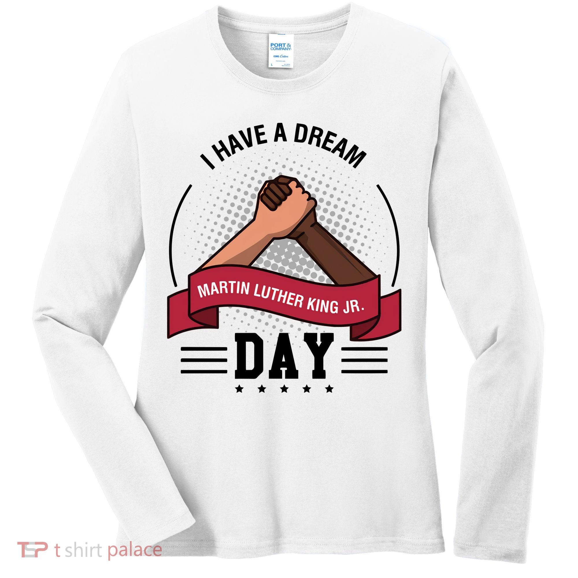 I Have A Dream Day Martin Luther King Jr MLK Trending Gift Idea Women's Long Sleeve Shirt
