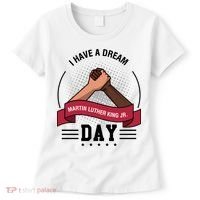 I Have A Dream Day Martin Luther King Jr MLK Trending Gift Idea Women's T-Shirt thumb 0