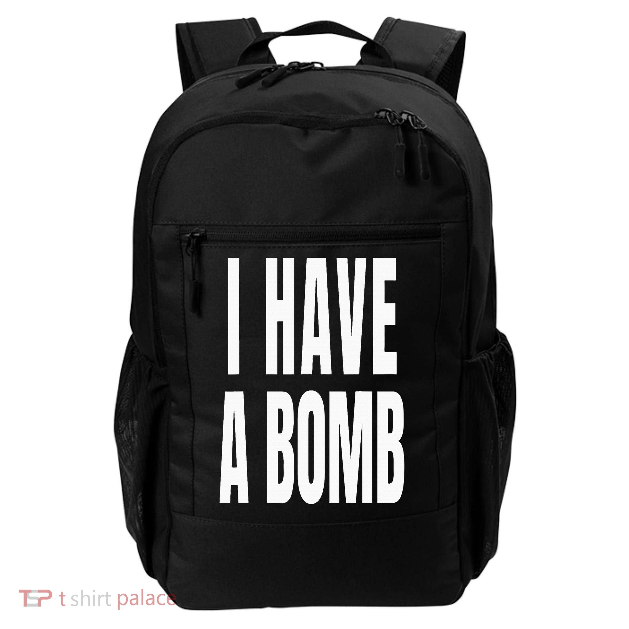 I Have A Bomb Backpack