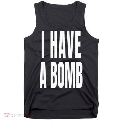 I Have A Bomb Tank Top