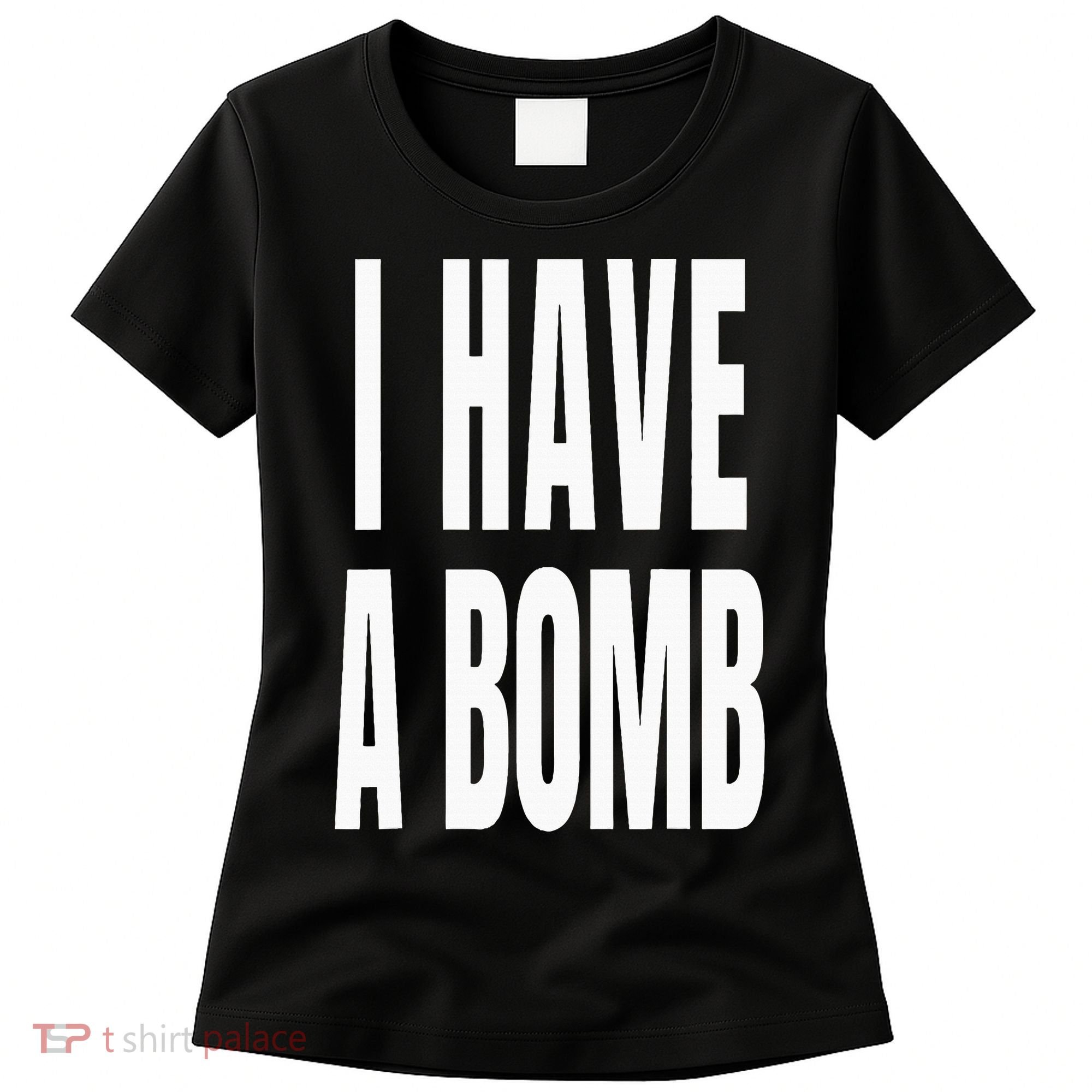 I Have A Bomb Women's T-Shirt