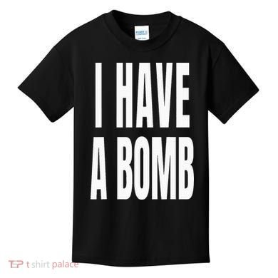 I Have A Bomb Kids T-Shirt