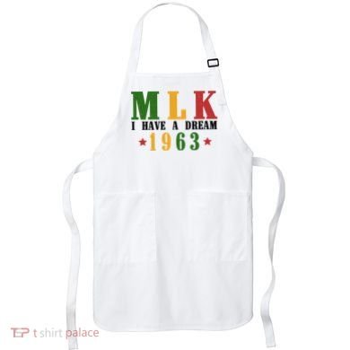 I Have A Dream Mlk Day 1963 Apron