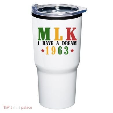 I Have A Dream Mlk Day 1963 Tumbler