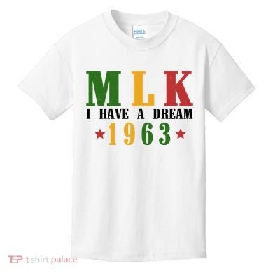 I Have A Dream Mlk Day 1963 Kids T-Shirt