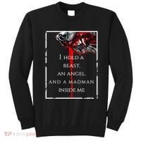 I Hold A Beast An Angel And A Madman Inside Me Sweatshirt thumb 0
