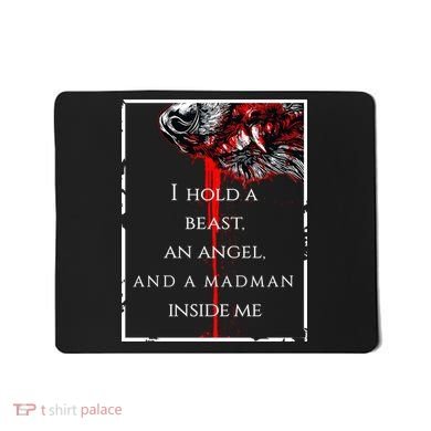 I Hold A Beast An Angel And A Madman Inside Me Mousepad