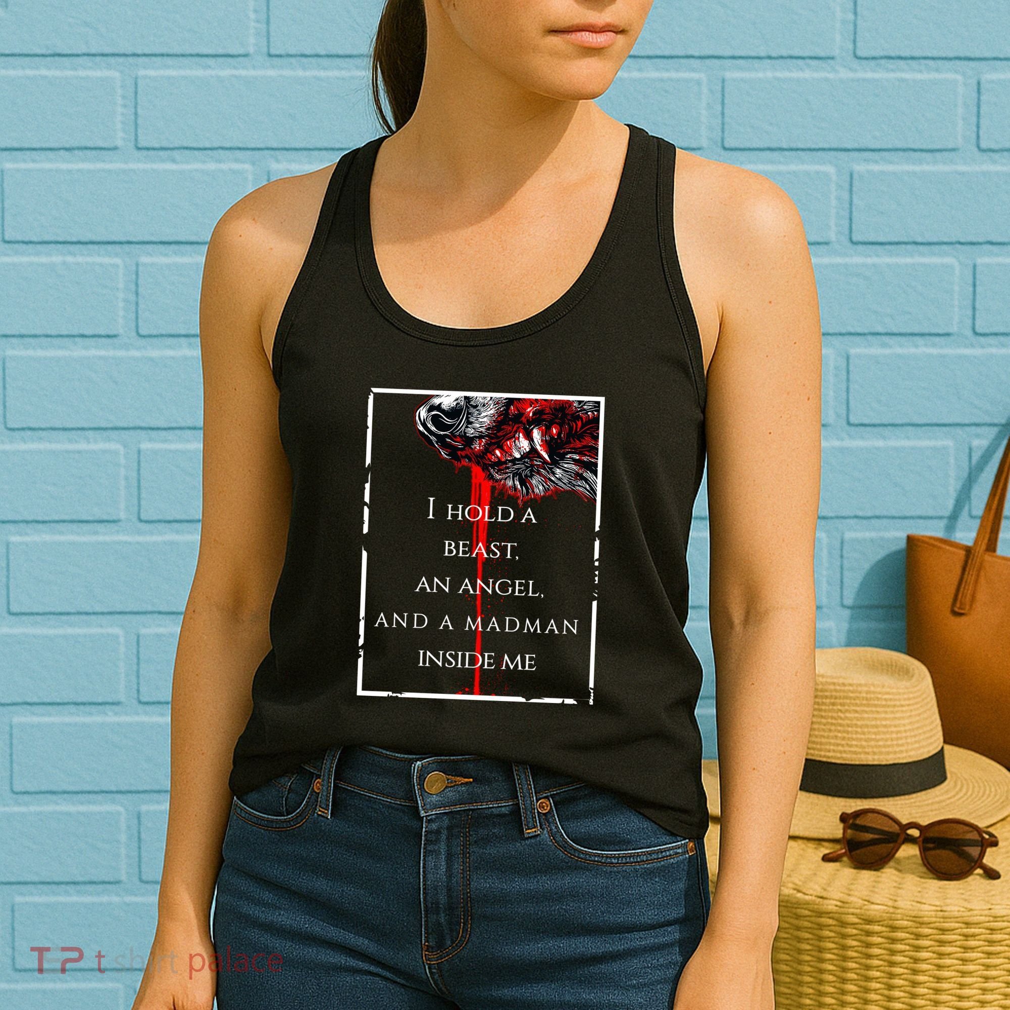 I Hold A Beast An Angel And A Madman Inside Me Women's Tank Top