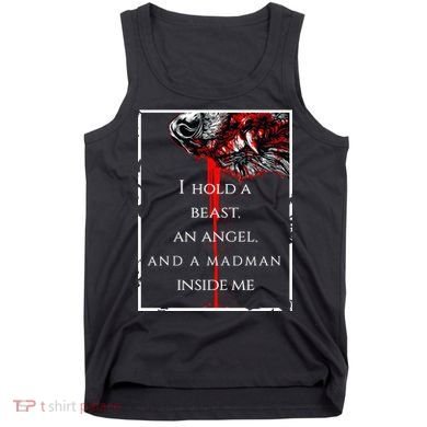 I Hold A Beast An Angel And A Madman Inside Me Tank Top