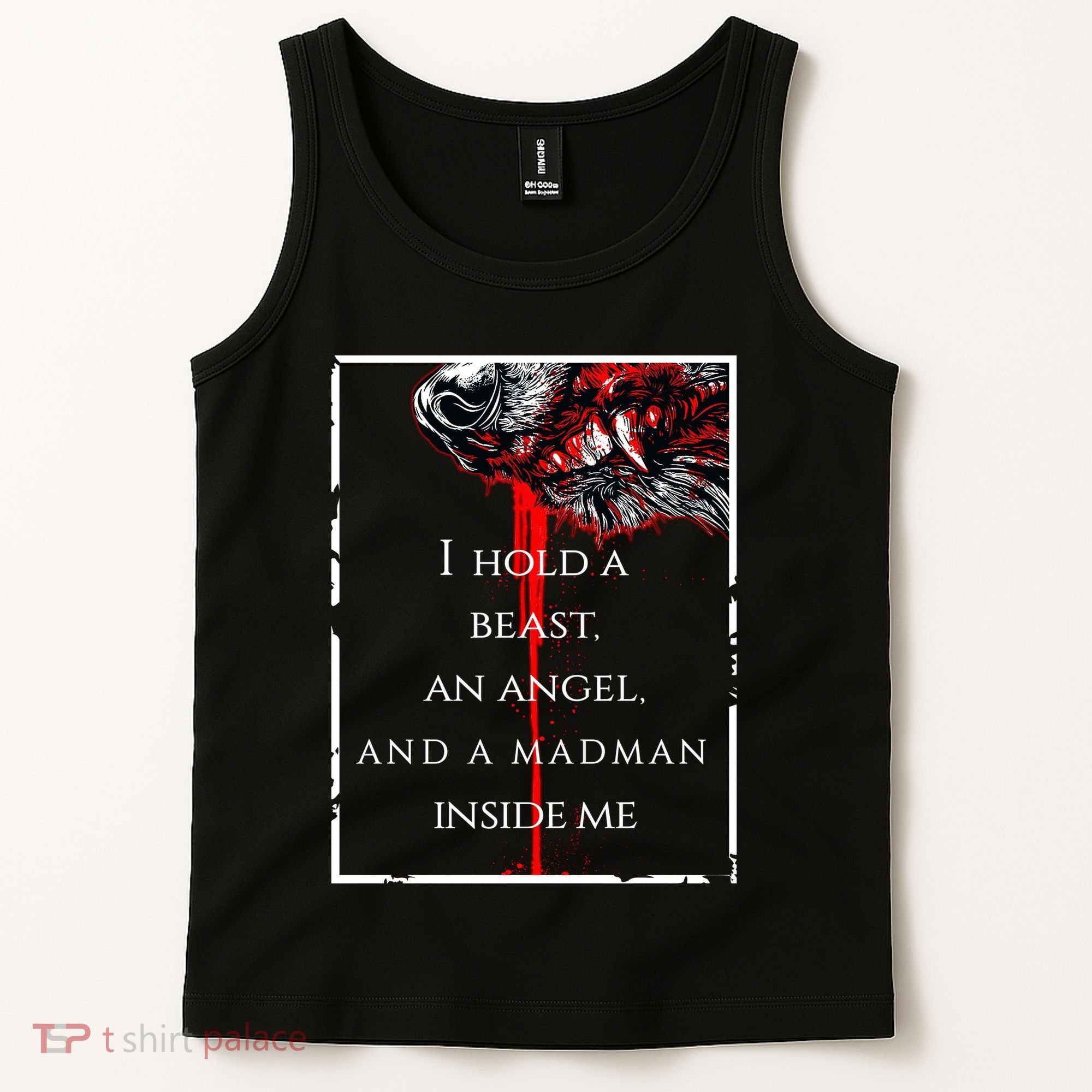 I Hold A Beast An Angel And A Madman Inside Me Tank Top