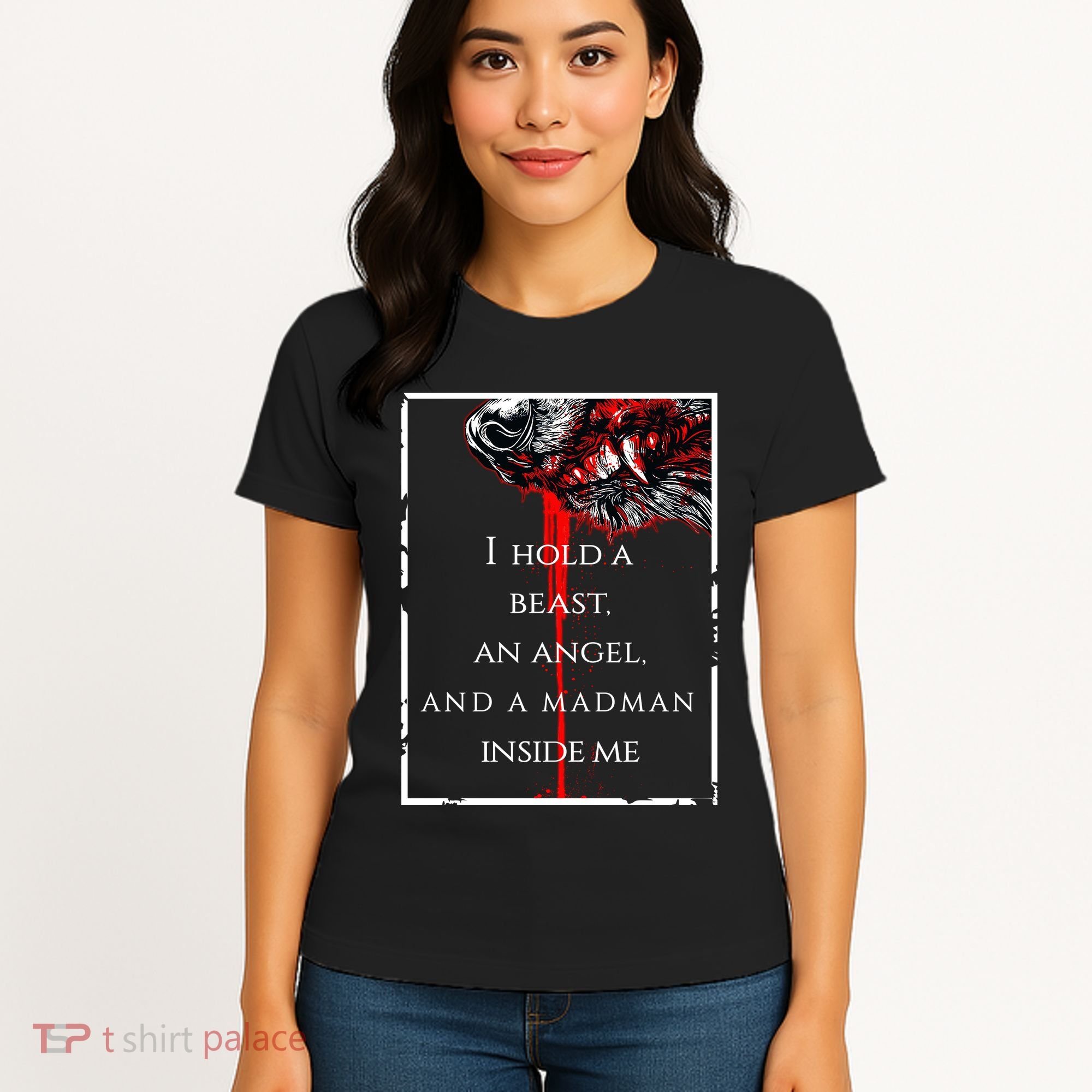 I Hold A Beast An Angel And A Madman Inside Me Women's T-Shirt