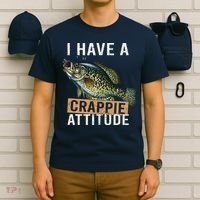 I Have A Crappie Attitude Fishing T-Shirt thumb 6