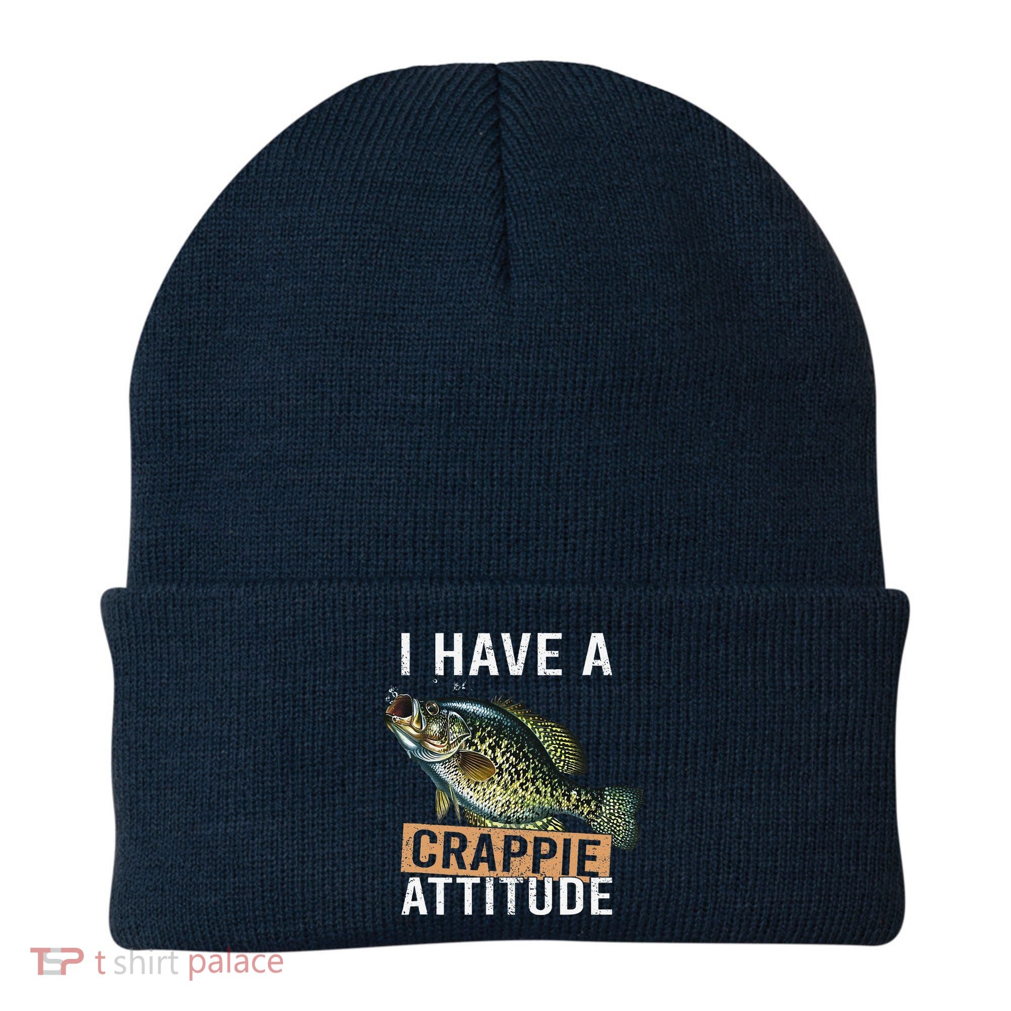 I Have A Crappie Attitude Fishing Beanie