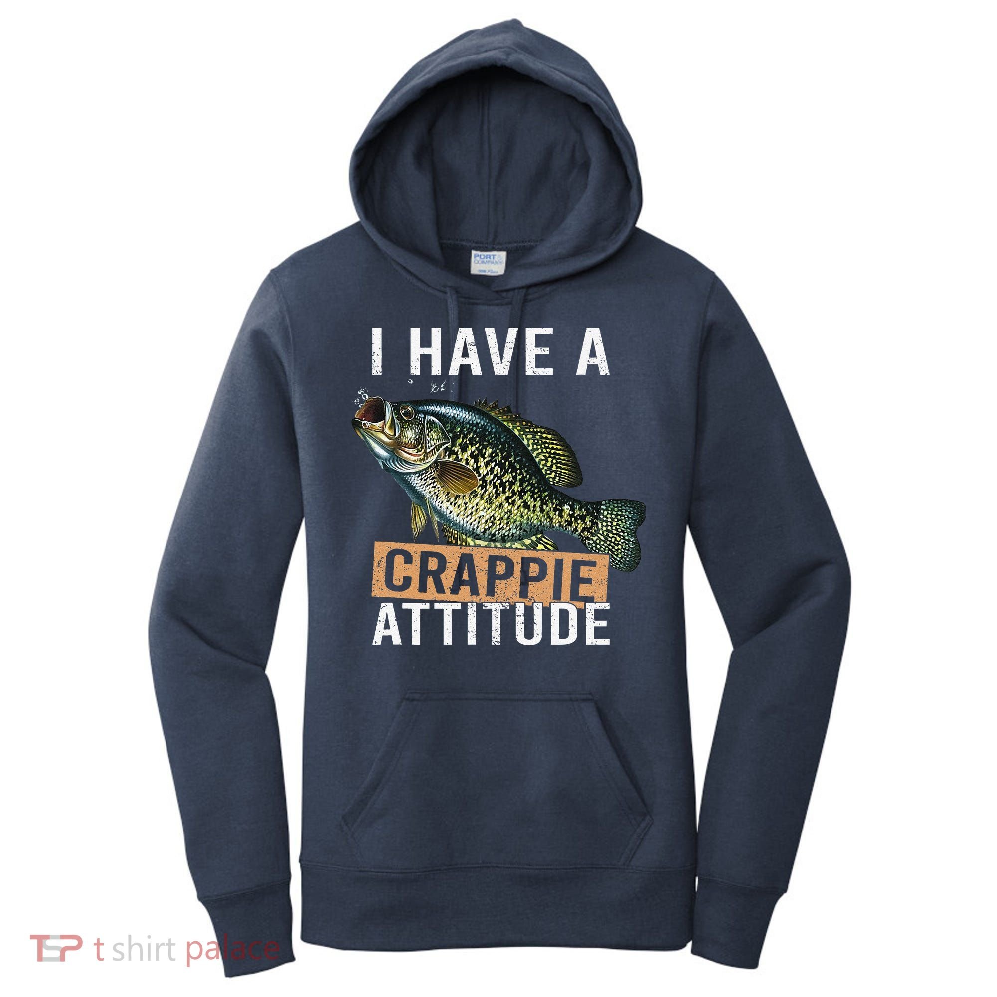I Have A Crappie Attitude Fishing Women's Hoodie
