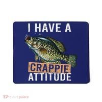 I Have A Crappie Attitude Fishing Mousepad thumb 0