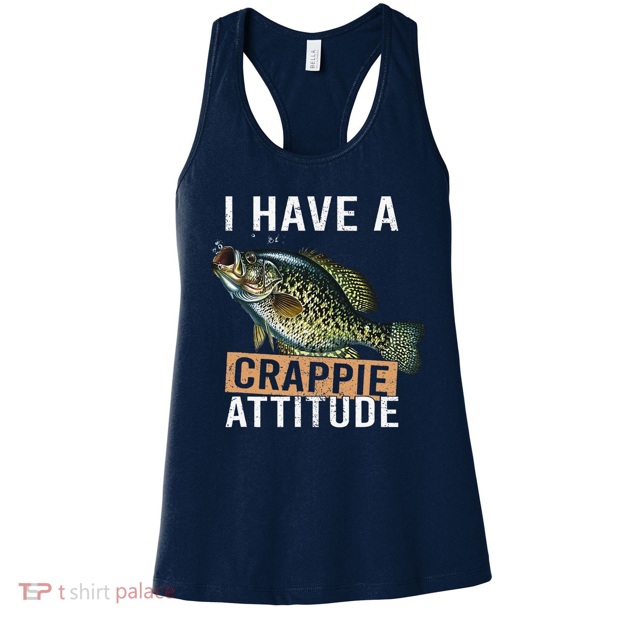 I Have A Crappie Attitude Fishing Women's Tank Top