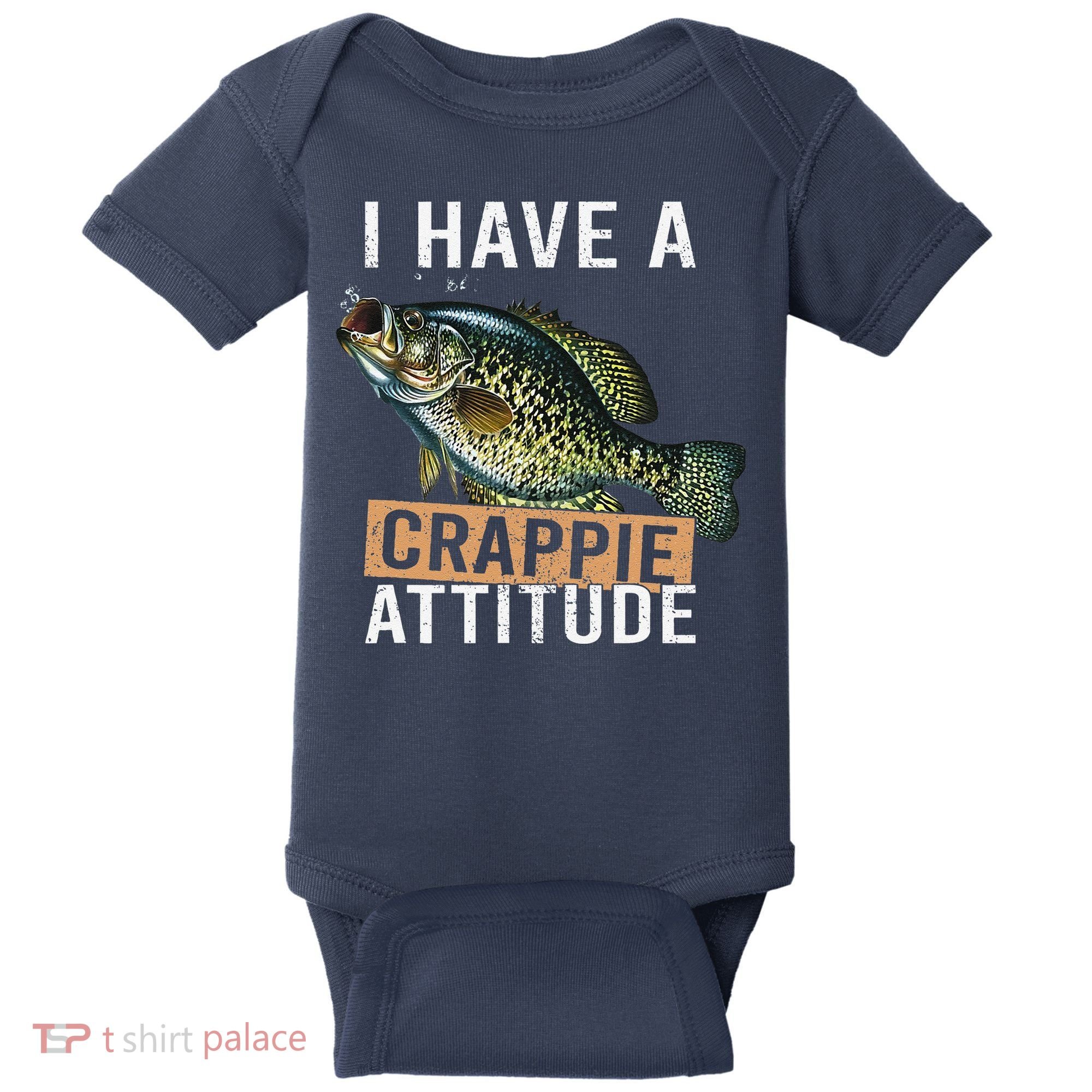 I Have A Crappie Attitude Fishing Baby Bodysuit