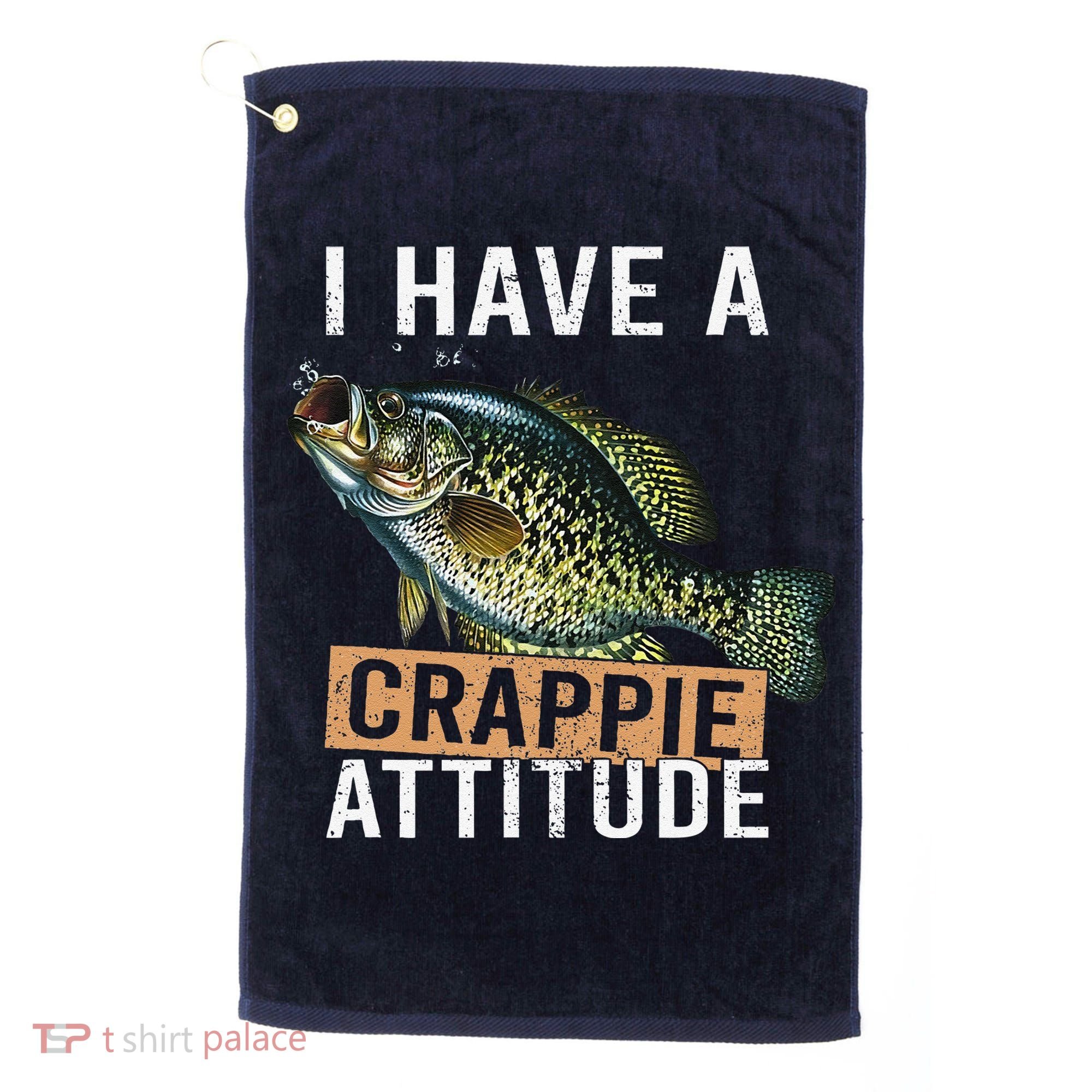 I Have A Crappie Attitude Fishing Golf Towel