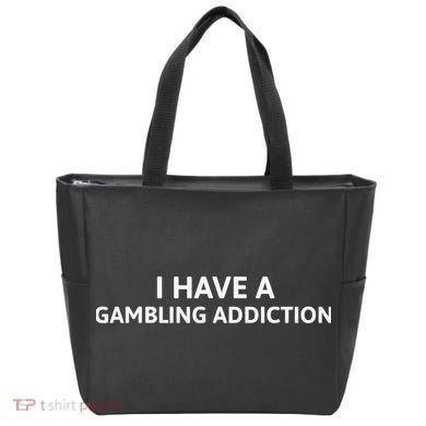 I Have A Gambling Addiction Tote Bag