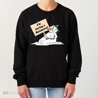 I'm Having A Meltdown Women's Sweatshirt