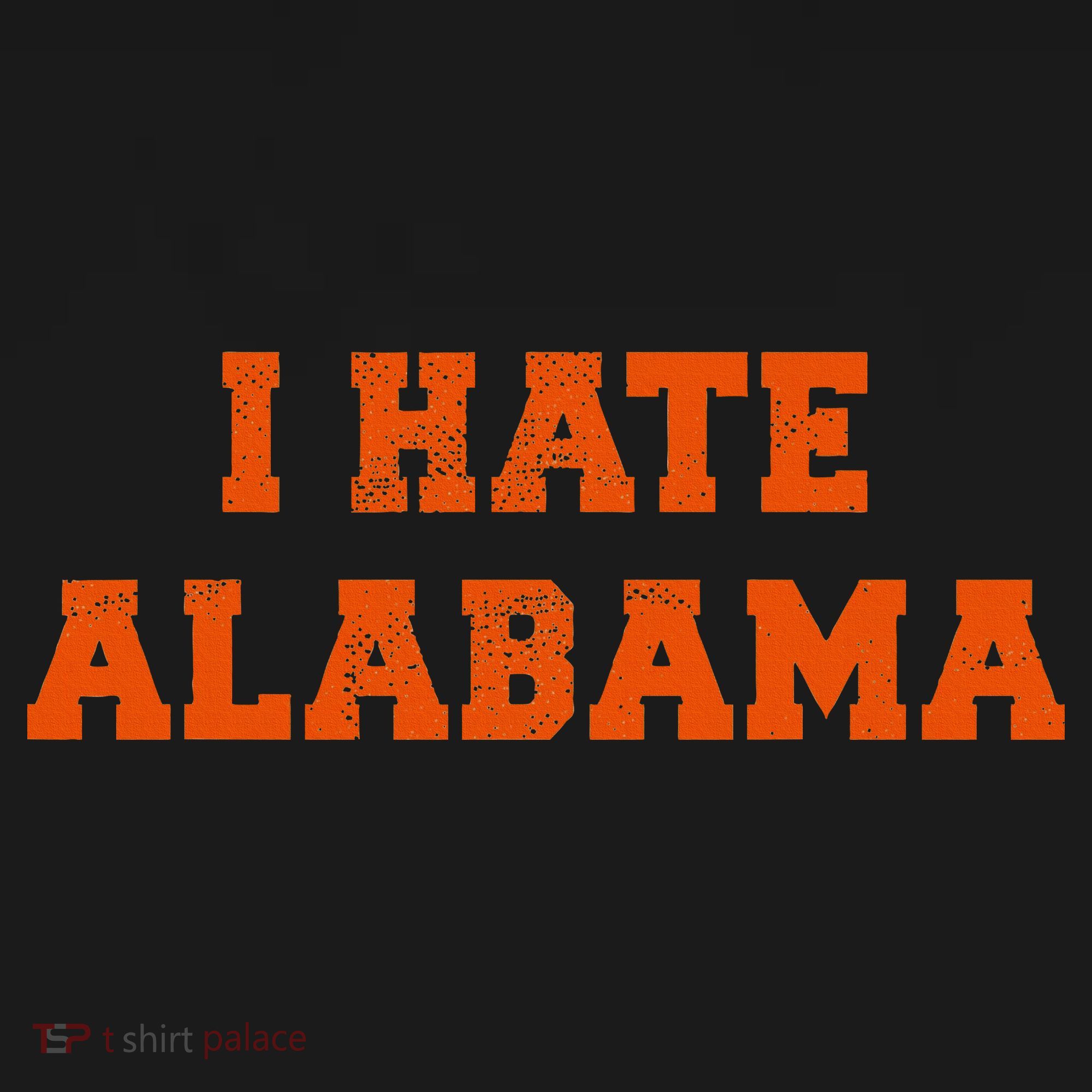 I Hate Alabama Orange And Blue Sports Fan Tailgating T-Shirt
