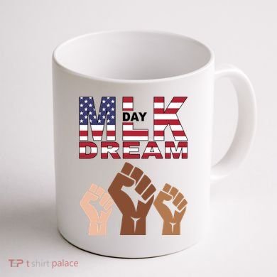 I Have A Dream Mlk Day Fist Up Coffee Mug back
